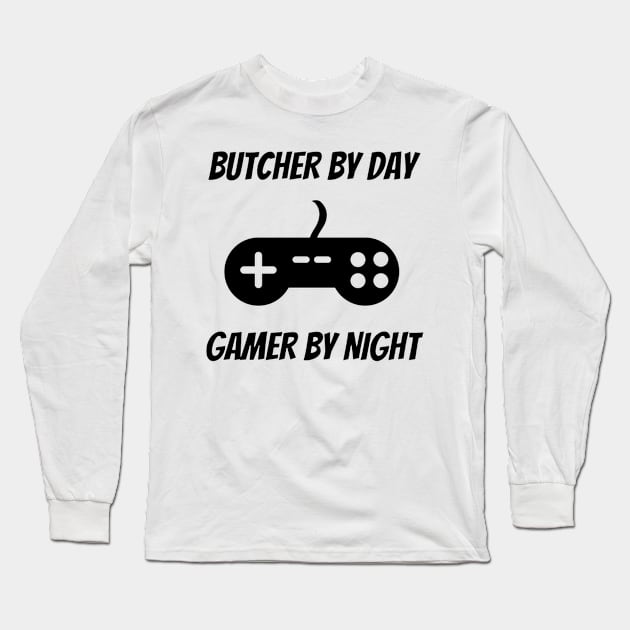 Butcher By Day Gamer By Night Long Sleeve T-Shirt by Petalprints